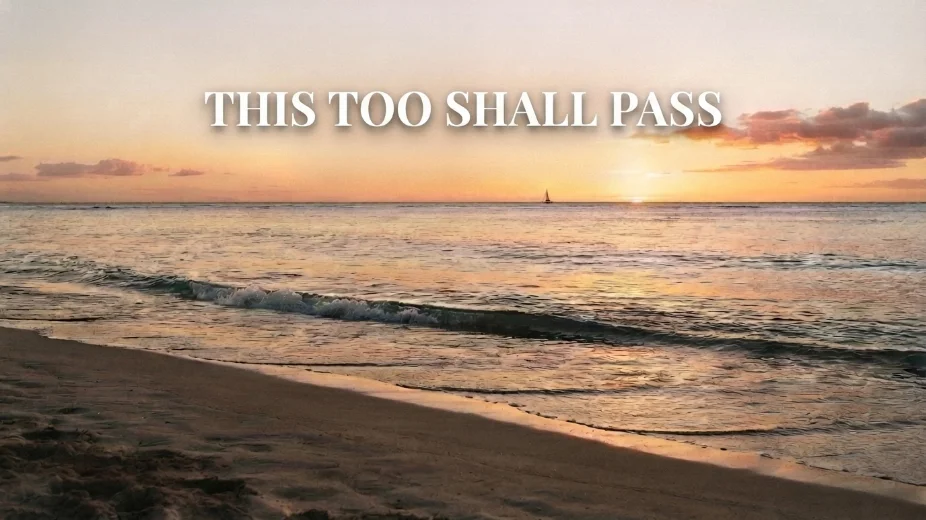 This Too Shall Pass
