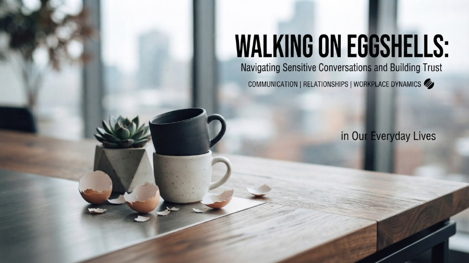 Walking on Eggshells