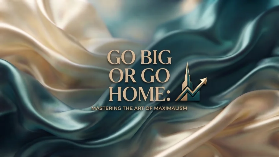 Go Big Or Go Home