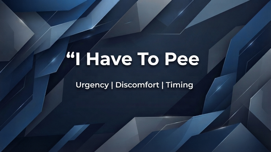I Have To Pee