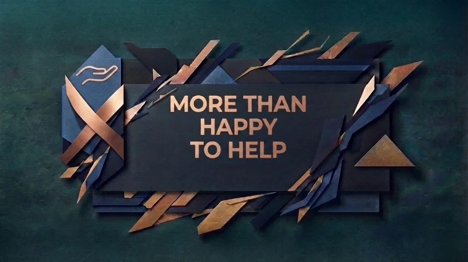 More Than Happy To Help